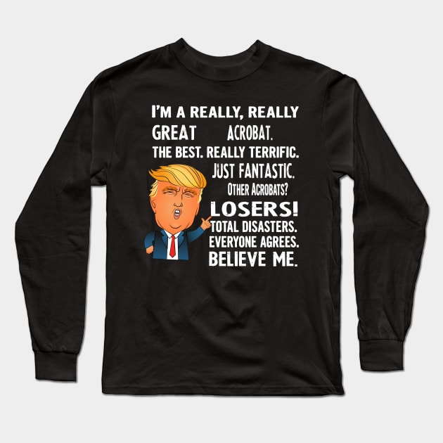 Funny Gifts For Acrobats - Donald Trump Agrees Too Long Sleeve T-Shirt by divawaddle